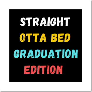 straight otta bed: graduation edition gift Posters and Art